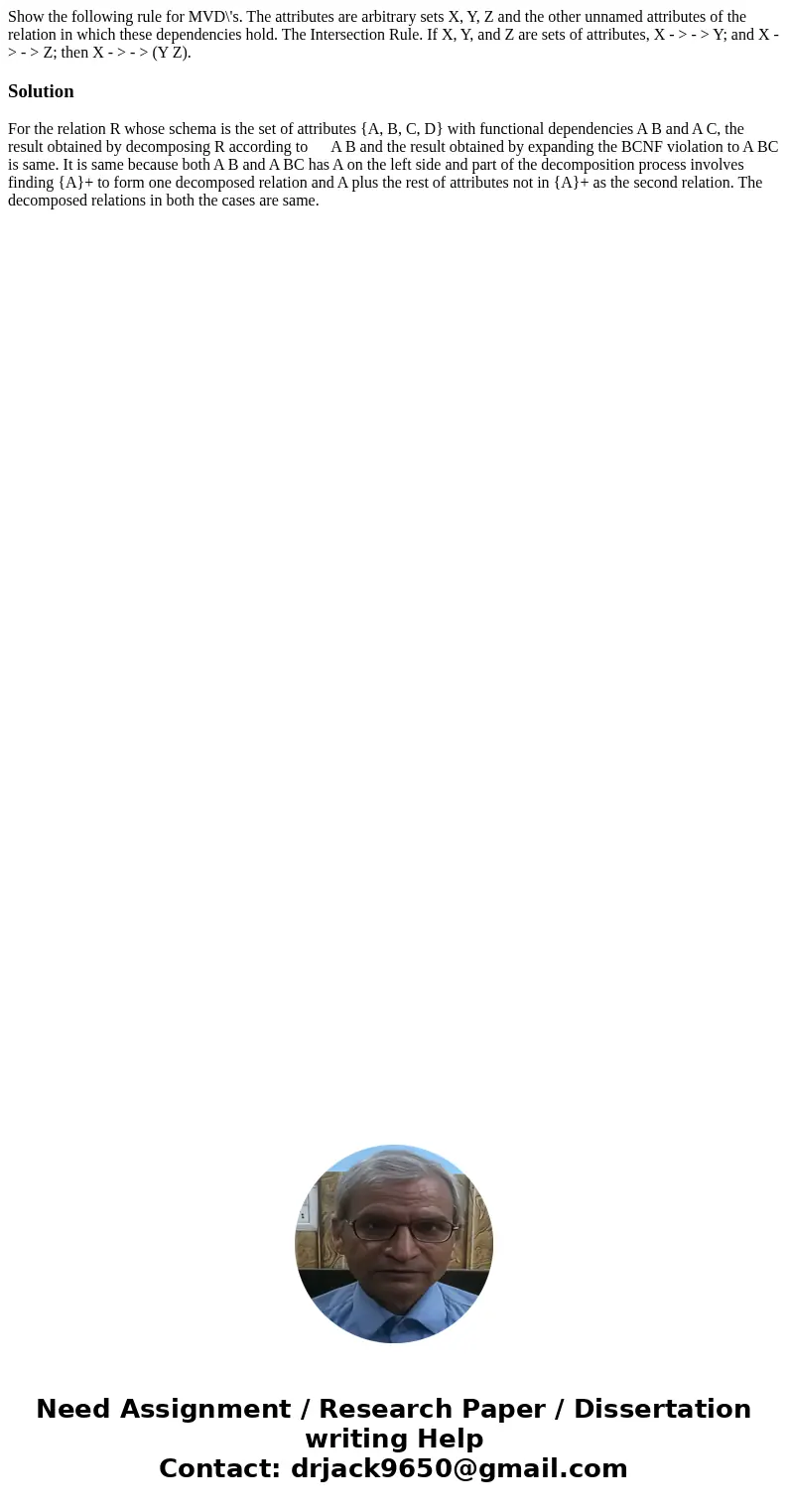 Show the following rule for MVD\'s. The attributes are arbitrary sets X, Y, Z and the other unnamed attributes of the relation in which these dependencies hold  Show the following rule for MVD\'s. The attributes are arbitrary sets X, Y, Z and the other unnamed attributes of the relation in which these dependencies hold