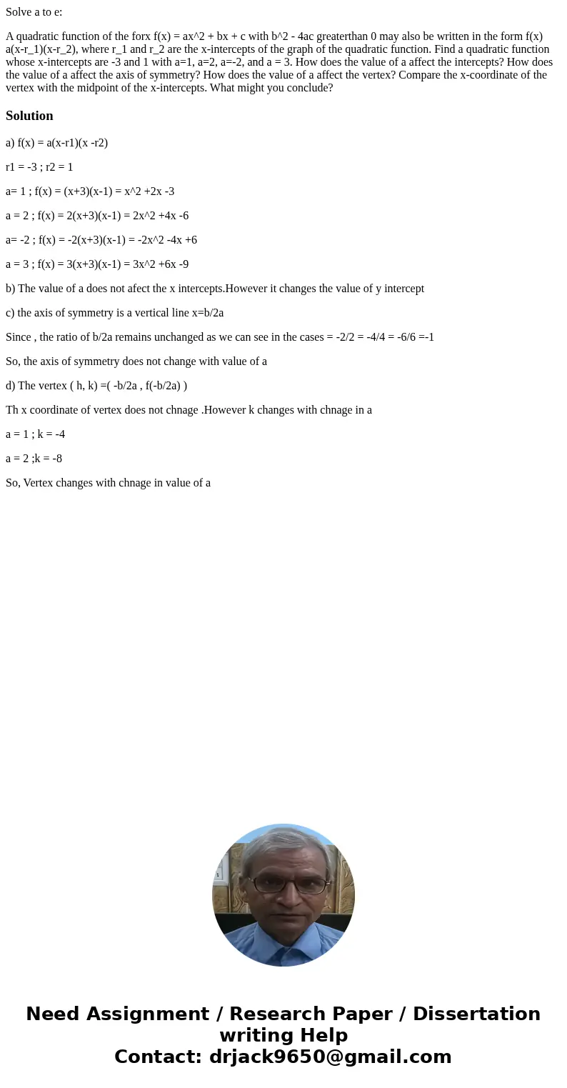 Solve a to e: A quadratic function of the forx f(x) = ax^2 + bx + c with b^2 - 4ac greaterthan 0 may also be written in the form f(x) a(x-r_1)(x-r_2), where r_1 Solve a to e: A quadratic function of the forx f(x) = ax^2 + bx + c with b^2 - 4ac greaterthan 0 may also be written in the form f(x) a(x-r_1)(x-r_2), where r_1