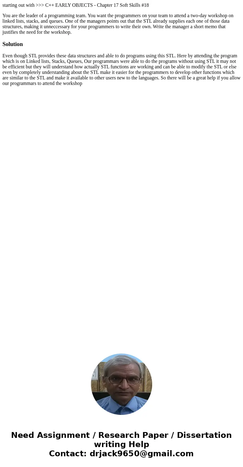 starting out with >>> C++ EARLY OBJECTS - Chapter 17 Soft Skills #18 You are the leader of a programming team. You want the programmers on your team to