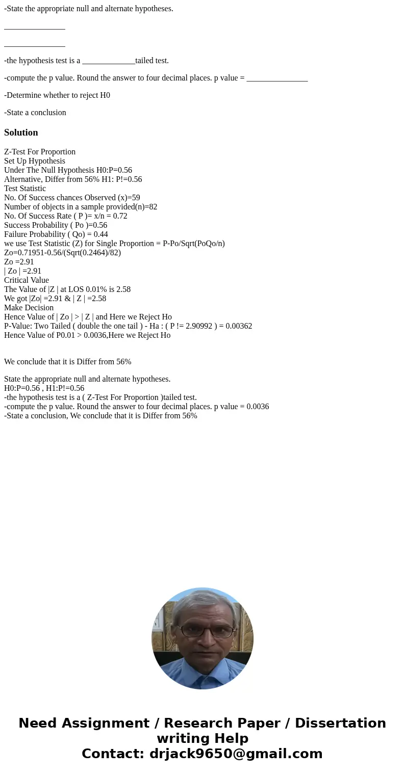-State the appropriate null and alternate hypotheses. _______________ _______________ -the hypothesis test is a _____________tailed test. -compute the p value.  -State the appropriate null and alternate hypotheses. _______________ _______________ -the hypothesis test is a _____________tailed test. -compute the p value.