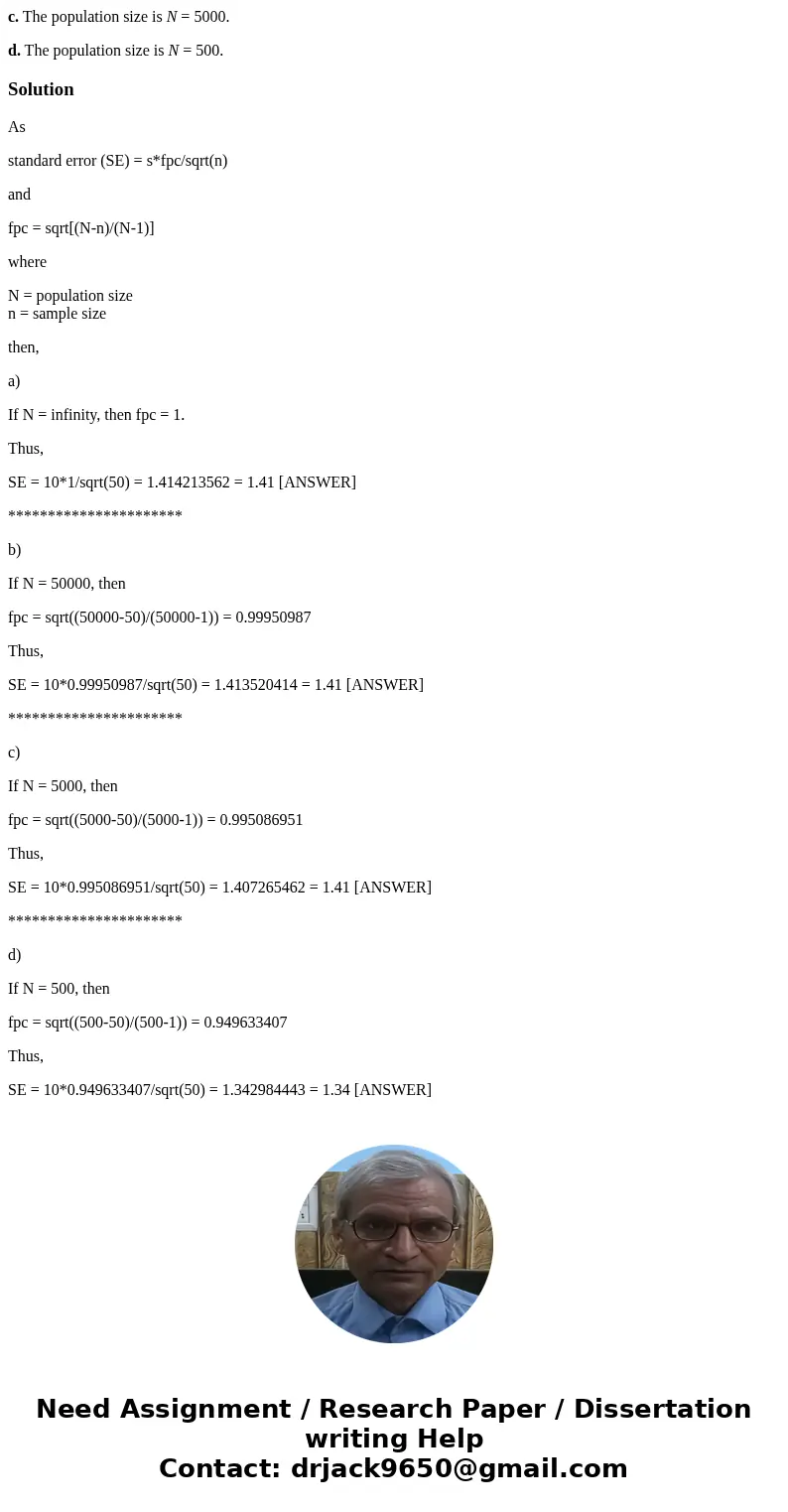 Suppose a random sample of size 50 is selected from a population with = 10. Find the value of the standard error of the mean in each of the following cases (use Suppose a random sample of size 50 is selected from a population with = 10. Find the value of the standard error of the mean in each of the following cases (use