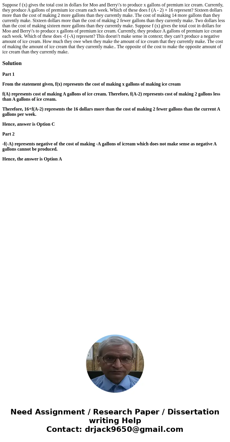 Suppose f (x) gives the total cost in dollars for Moo and Berry\'s to produce x gallons of premium ice cream. Currently, they produce A gallons of premium ice   Suppose f (x) gives the total cost in dollars for Moo and Berry\'s to produce x gallons of premium ice cream. Currently, they produce A gallons of premium ice