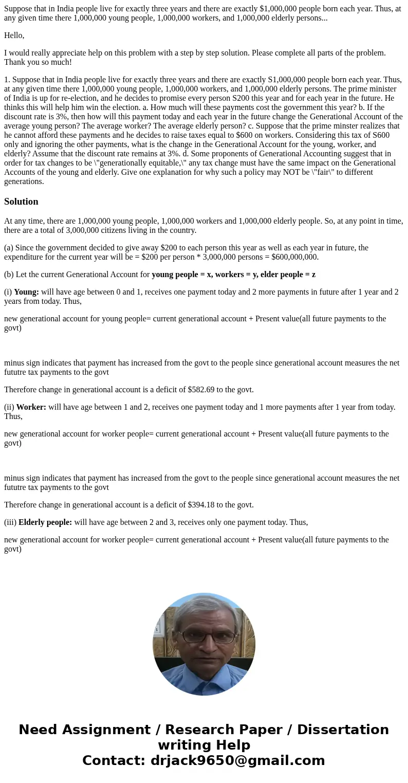 Suppose that in India people live for exactly three years and there are exactly $1,000,000 people born each year. Thus, at any given time there 1,000,000 young 