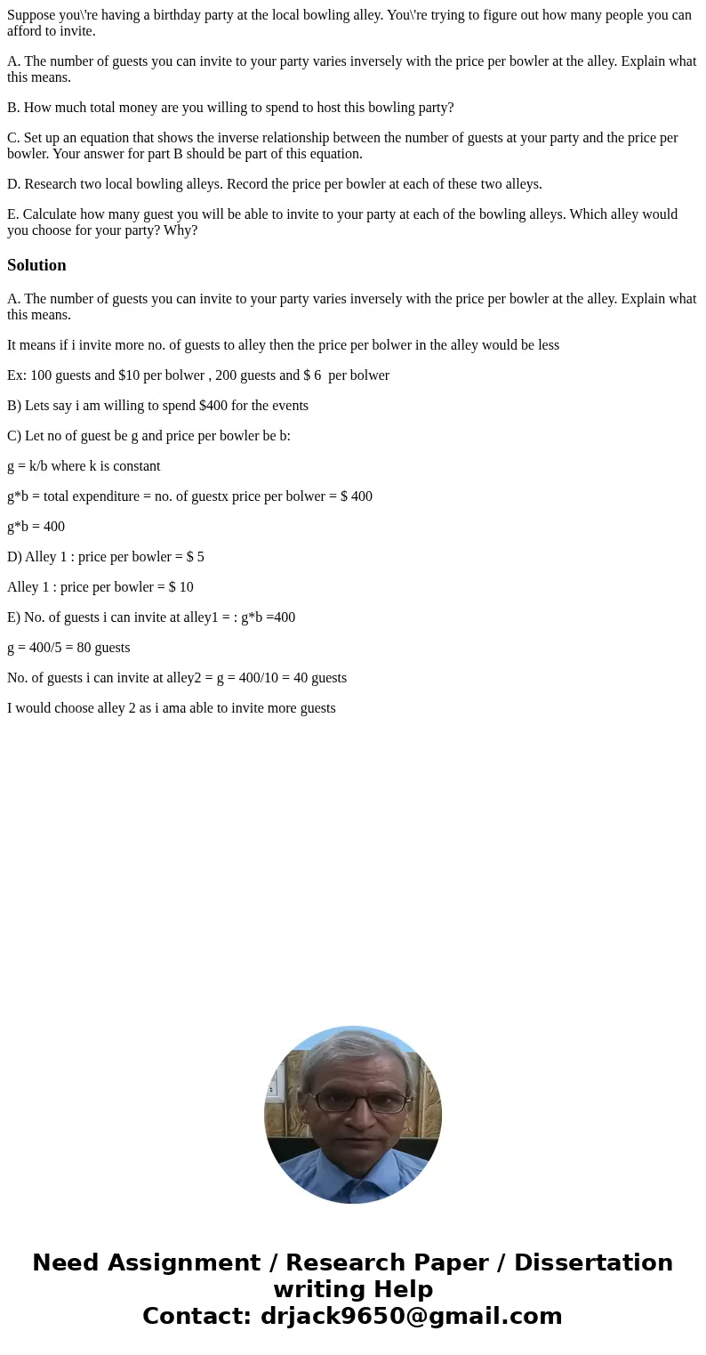 Suppose you\'re having a birthday party at the local bowling alley. You\'re trying to figure out how many people you can afford to invite. A. The number of gues Suppose you\'re having a birthday party at the local bowling alley. You\'re trying to figure out how many people you can afford to invite. A. The number of gues
