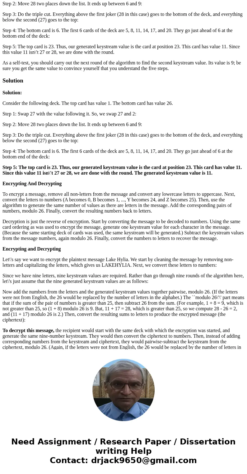 The Encryption Algorithm The encryption algorithm carries out encryption and decryption using a deck of cards[1]. However, we\'re going to make two simplificati