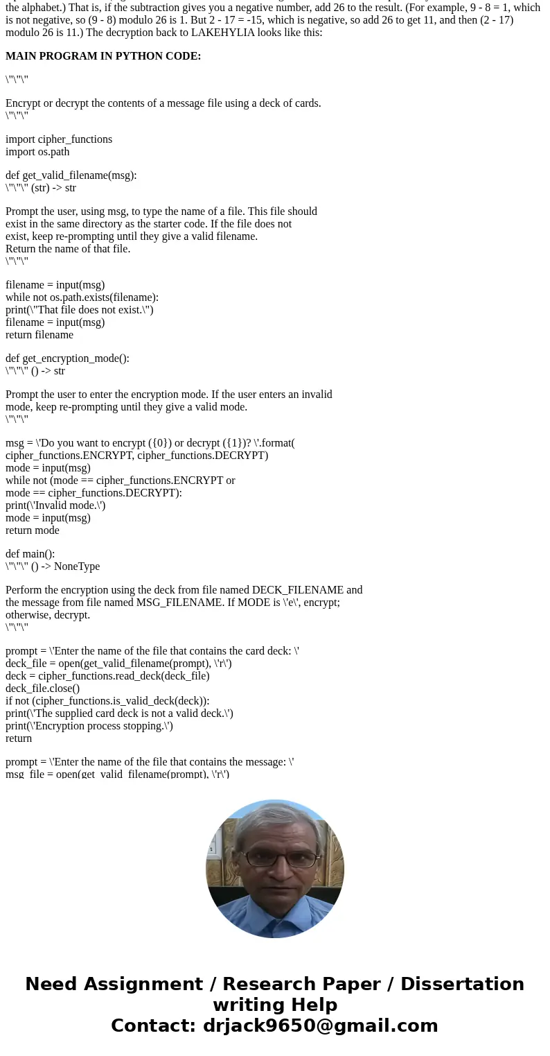 The Encryption Algorithm The encryption algorithm carries out encryption and decryption using a deck of cards[1]. However, we\'re going to make two simplificati