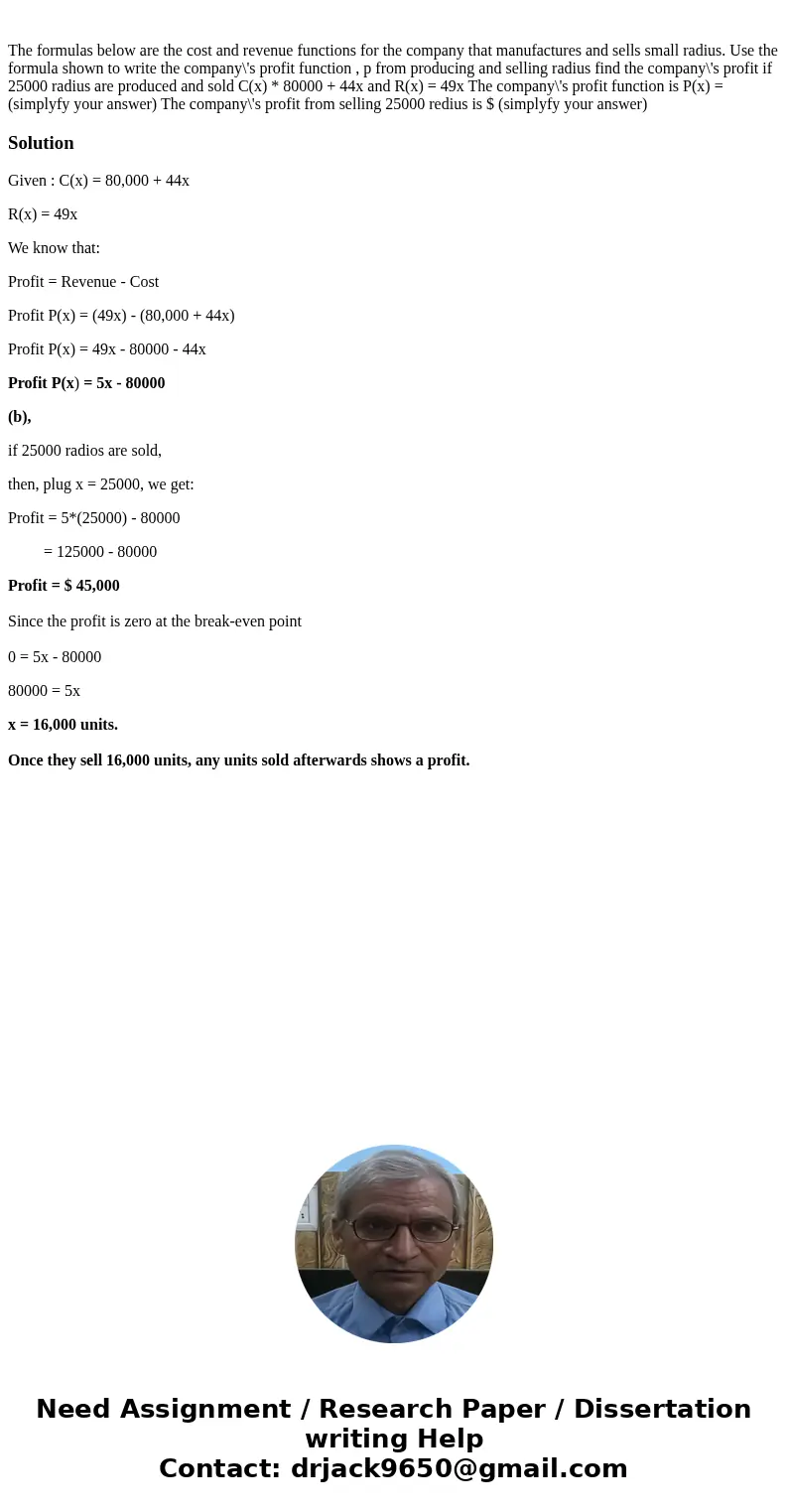 The formulas below are the cost and revenue functions for the company that manufactures and sells small radius. Use the formula shown to write the company\'s p  The formulas below are the cost and revenue functions for the company that manufactures and sells small radius. Use the formula shown to write the company\'s p