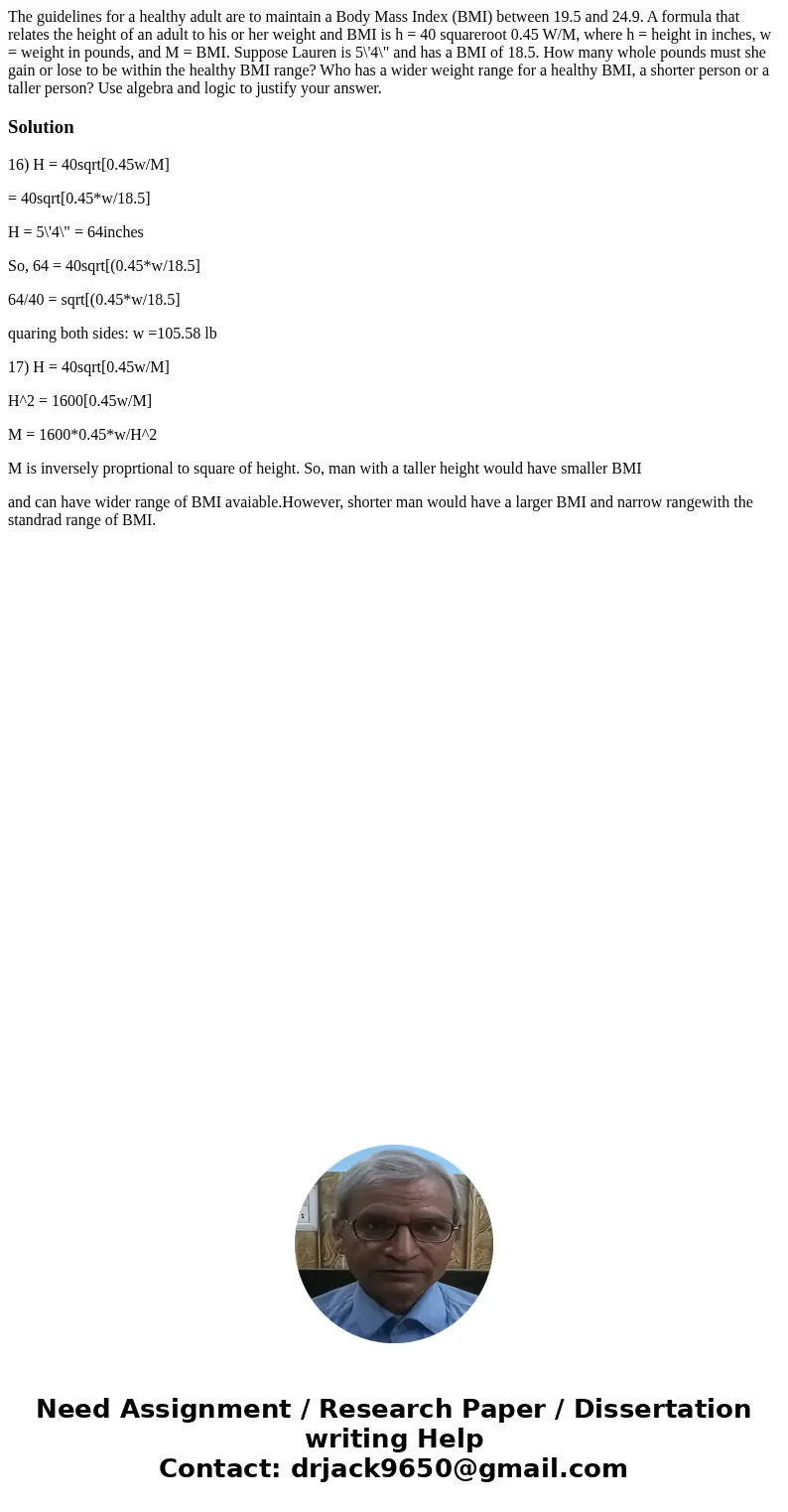 The guidelines for a healthy adult are to maintain a Body Mass Index (BMI) between 19.5 and 24.9. A formula that relates the height of an adult to his or her w  The guidelines for a healthy adult are to maintain a Body Mass Index (BMI) between 19.5 and 24.9. A formula that relates the height of an adult to his or her w