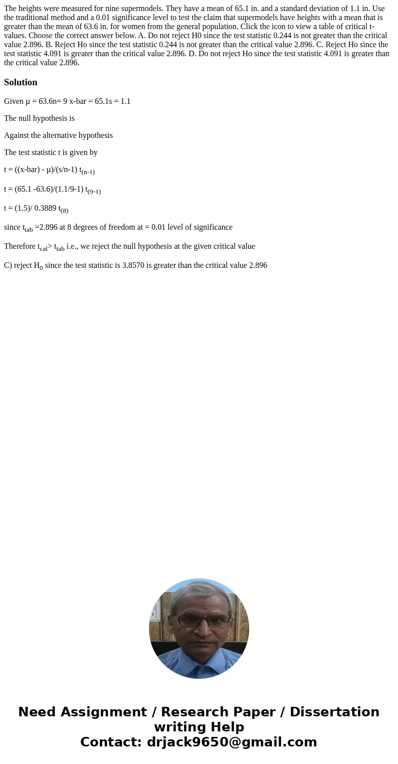 The heights were measured for nine supermodels. They have a mean of 65.1 in. and a standard deviation of 1.1 in. Use the traditional method and a 0.01 signific  The heights were measured for nine supermodels. They have a mean of 65.1 in. and a standard deviation of 1.1 in. Use the traditional method and a 0.01 signific