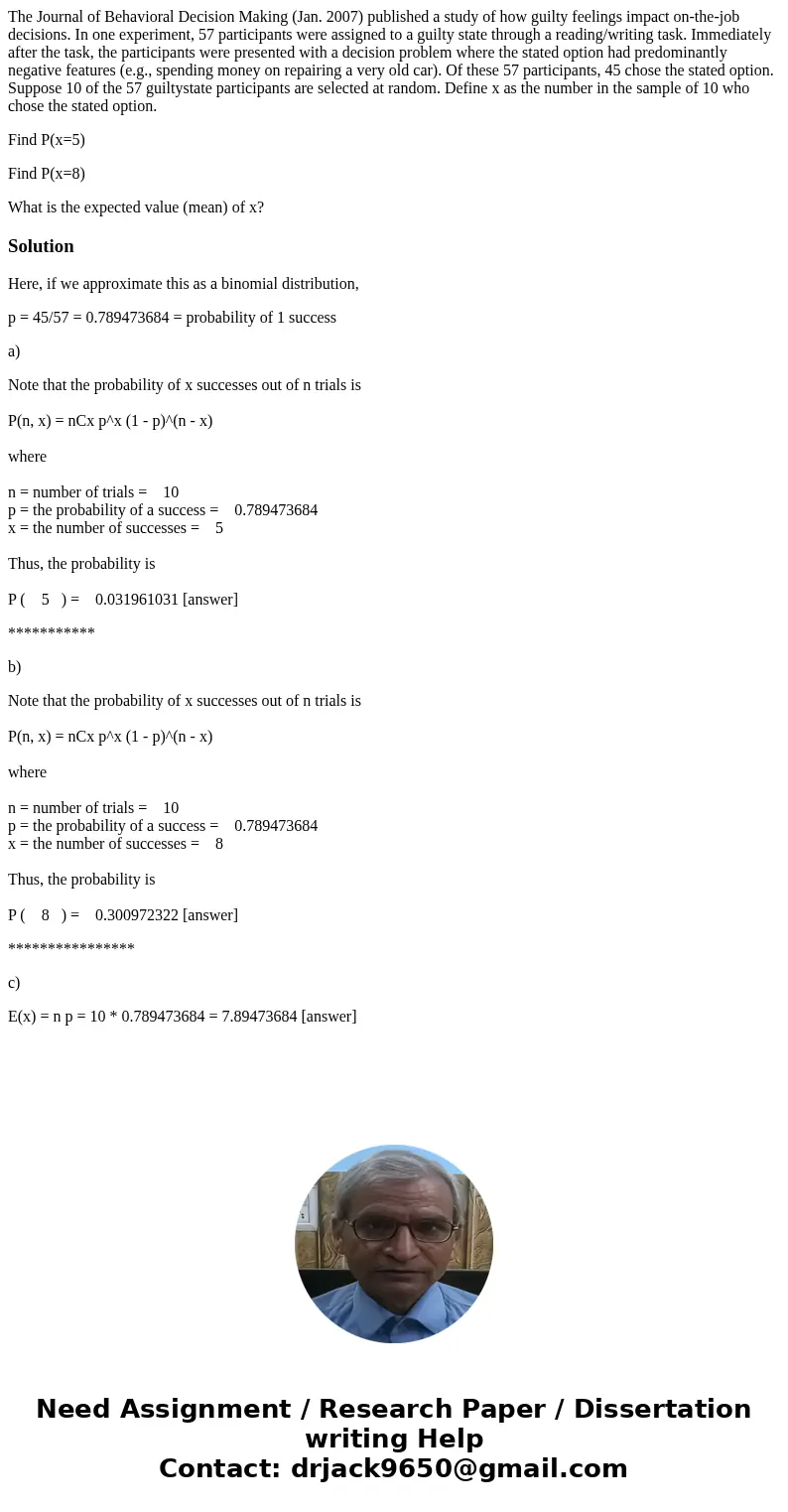 The Journal of Behavioral Decision Making (Jan. 2007) published a study of how guilty feelings impact on-the-job decisions. In one experiment, 57 participants w The Journal of Behavioral Decision Making (Jan. 2007) published a study of how guilty feelings impact on-the-job decisions. In one experiment, 57 participants w