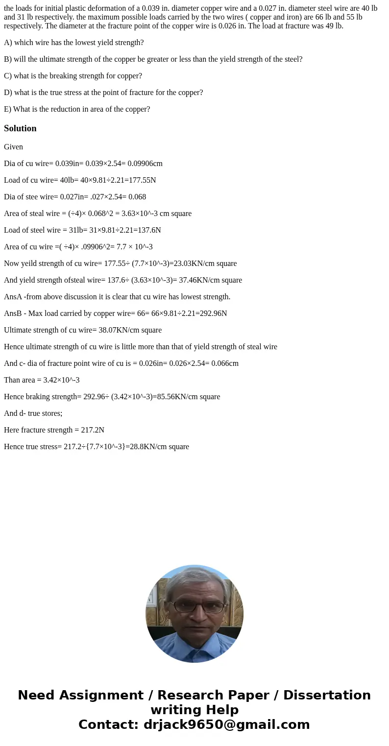 the loads for initial plastic deformation of a 0.039 in. diameter copper wire and a 0.027 in. diameter steel wire are 40 lb and 31 lb respectively. the maximum  the loads for initial plastic deformation of a 0.039 in. diameter copper wire and a 0.027 in. diameter steel wire are 40 lb and 31 lb respectively. the maximum