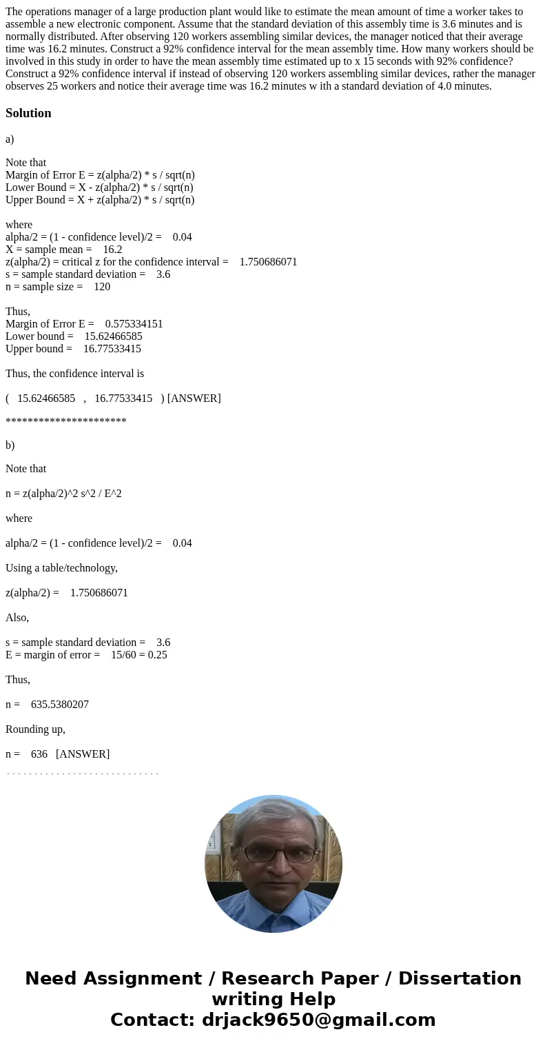  The operations manager of a large production plant would like to estimate the mean amount of time a worker takes to assemble a new electronic component. Assume