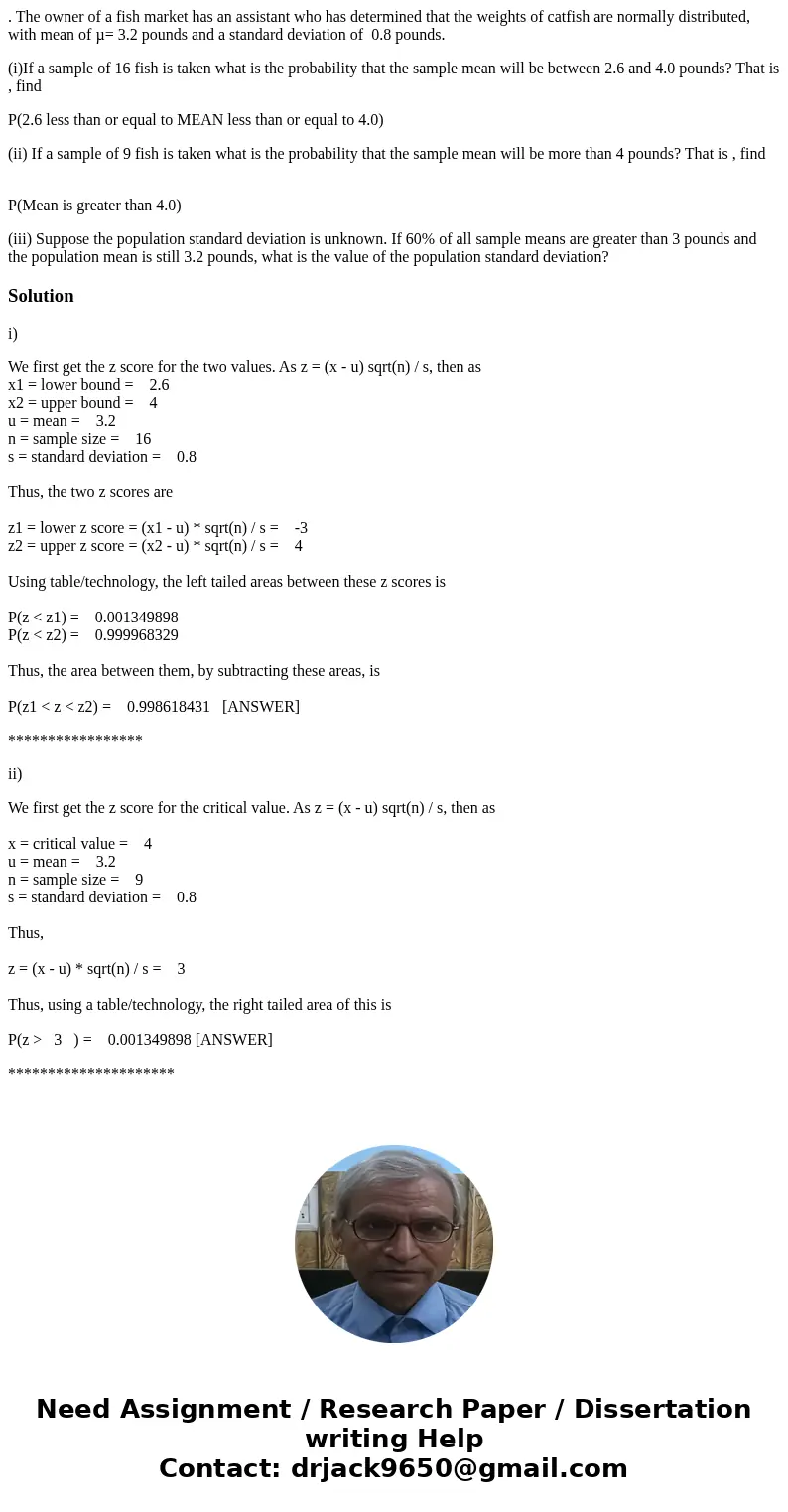 . The owner of a fish market has an assistant who has determined that the weights of catfish are normally distributed, with mean of µ= 3.2 pounds and a standard . The owner of a fish market has an assistant who has determined that the weights of catfish are normally distributed, with mean of µ= 3.2 pounds and a standard