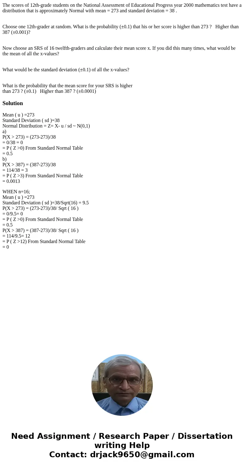 The scores of 12th-grade students on the National Assessment of Educational Progress year 2000 mathematics test have a distribution that is approximately Normal The scores of 12th-grade students on the National Assessment of Educational Progress year 2000 mathematics test have a distribution that is approximately Normal