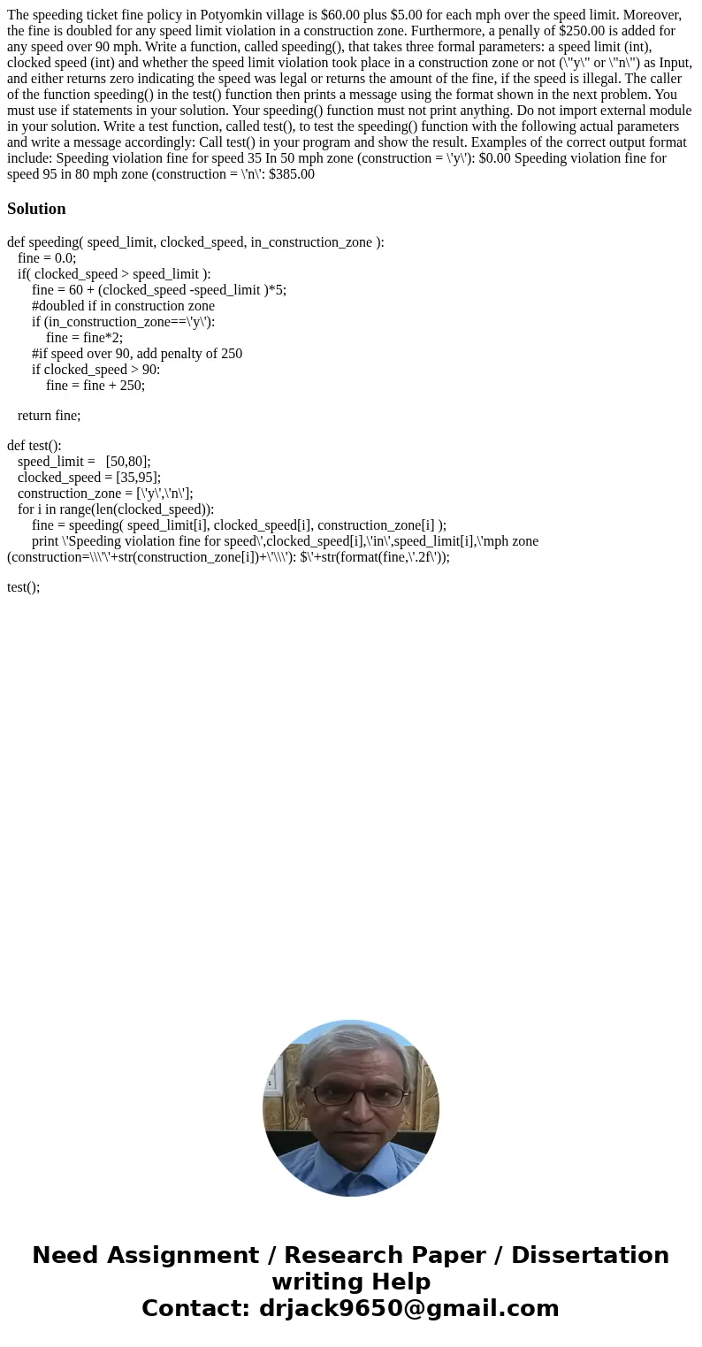  The speeding ticket fine policy in Potyomkin village is $60.00 plus $5.00 for each mph over the speed limit. Moreover, the fine is doubled for any speed limit 