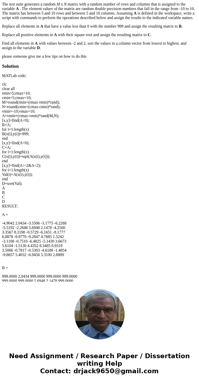 The test suite generates a random M x N matrix with a random number of rows and columns that is assigned to the variable A . The element values of the matrix ar The test suite generates a random M x N matrix with a random number of rows and columns that is assigned to the variable A . The element values of the matrix ar