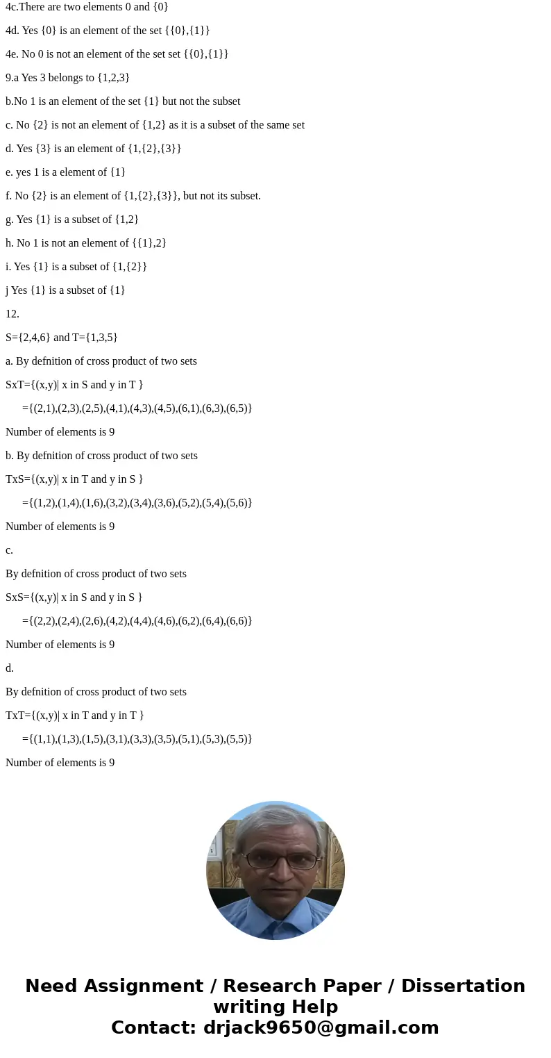 This is my first time learning descrete mathmetics and having really hard time with some problems. number 4, 9, and 12. Anyone help?Solution4a. Yes 2 is an elem This is my first time learning descrete mathmetics and having really hard time with some problems. number 4, 9, and 12. Anyone help?Solution4a. Yes 2 is an elem