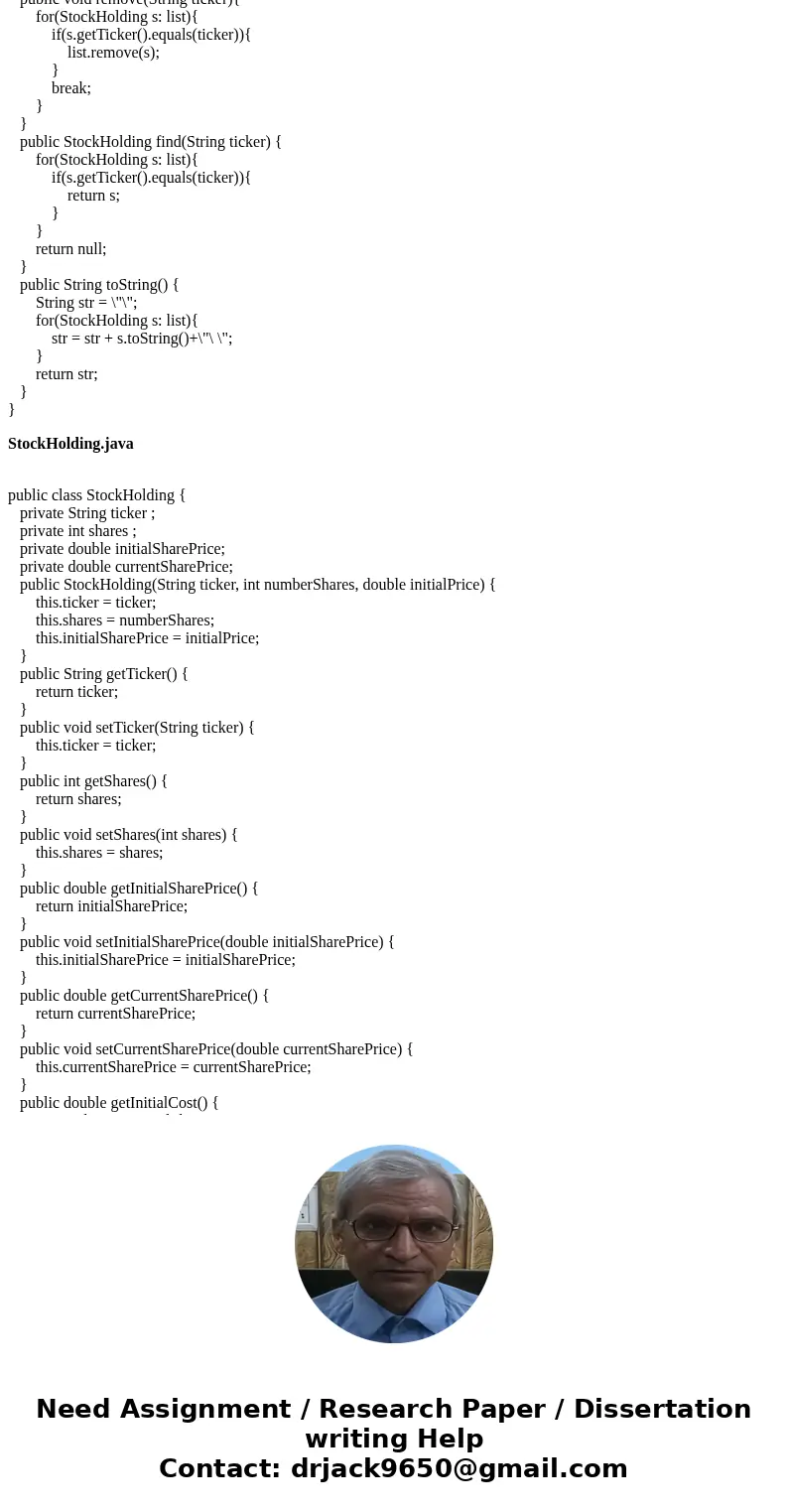 This program uses the StockHolding class that we wrote in the lab for Writing Classes. Write a class PortfolioList. A PortfolioList object maintains a portfolio This program uses the StockHolding class that we wrote in the lab for Writing Classes. Write a class PortfolioList. A PortfolioList object maintains a portfolio