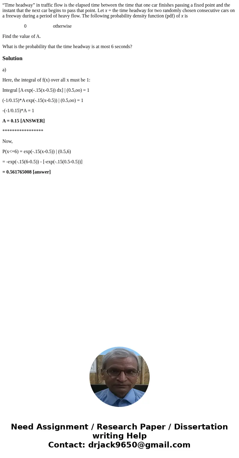 “Time headway” in traffic flow is the elapsed time between the time that one car finishes passing a fixed point and the instant that the next car begins to pass “Time headway” in traffic flow is the elapsed time between the time that one car finishes passing a fixed point and the instant that the next car begins to pass