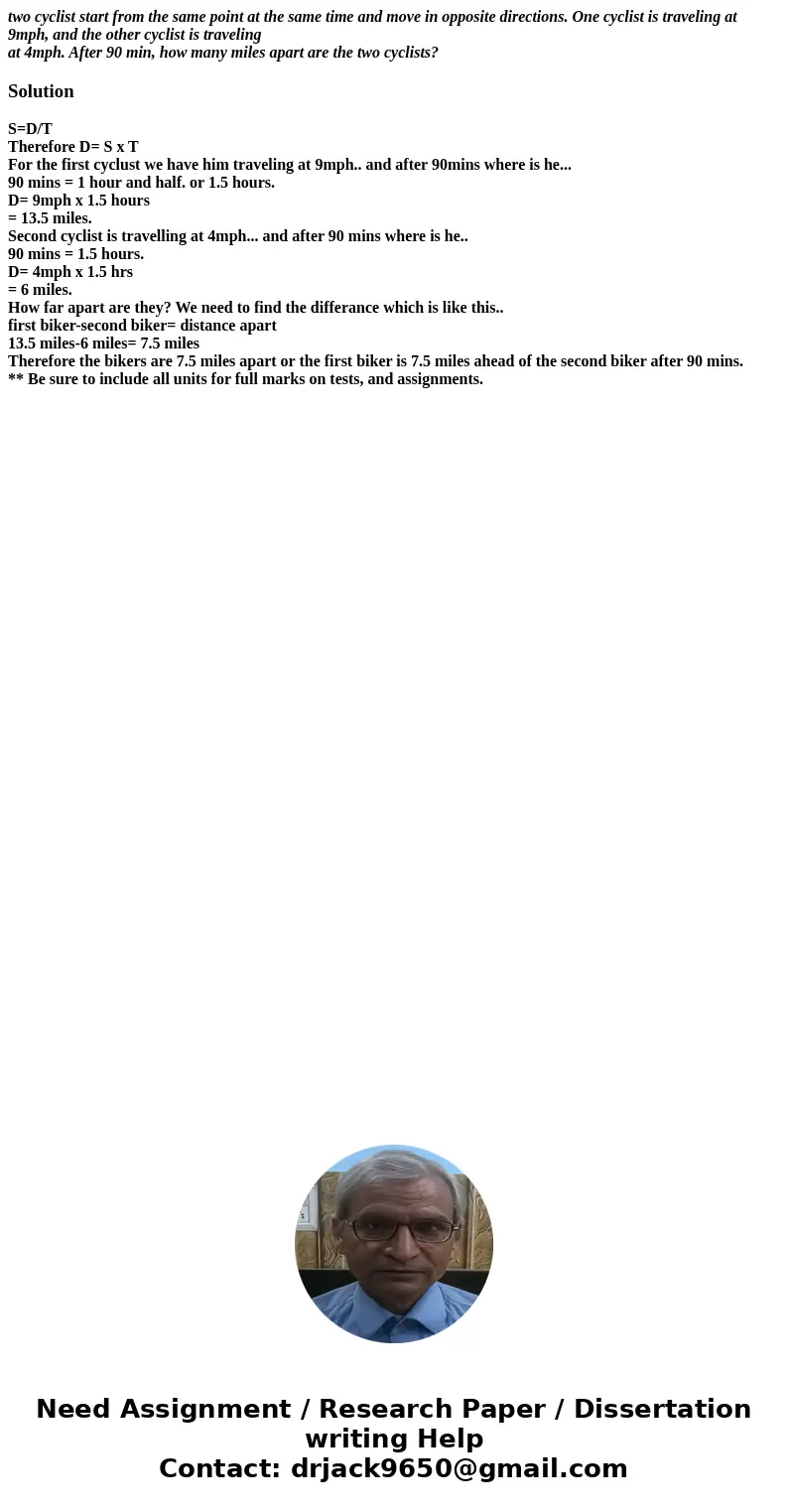 two cyclist start from the same point at the same time and move in opposite directions. One cyclist is traveling at 9mph, and the other cyclist is traveling at  two cyclist start from the same point at the same time and move in opposite directions. One cyclist is traveling at 9mph, and the other cyclist is traveling at