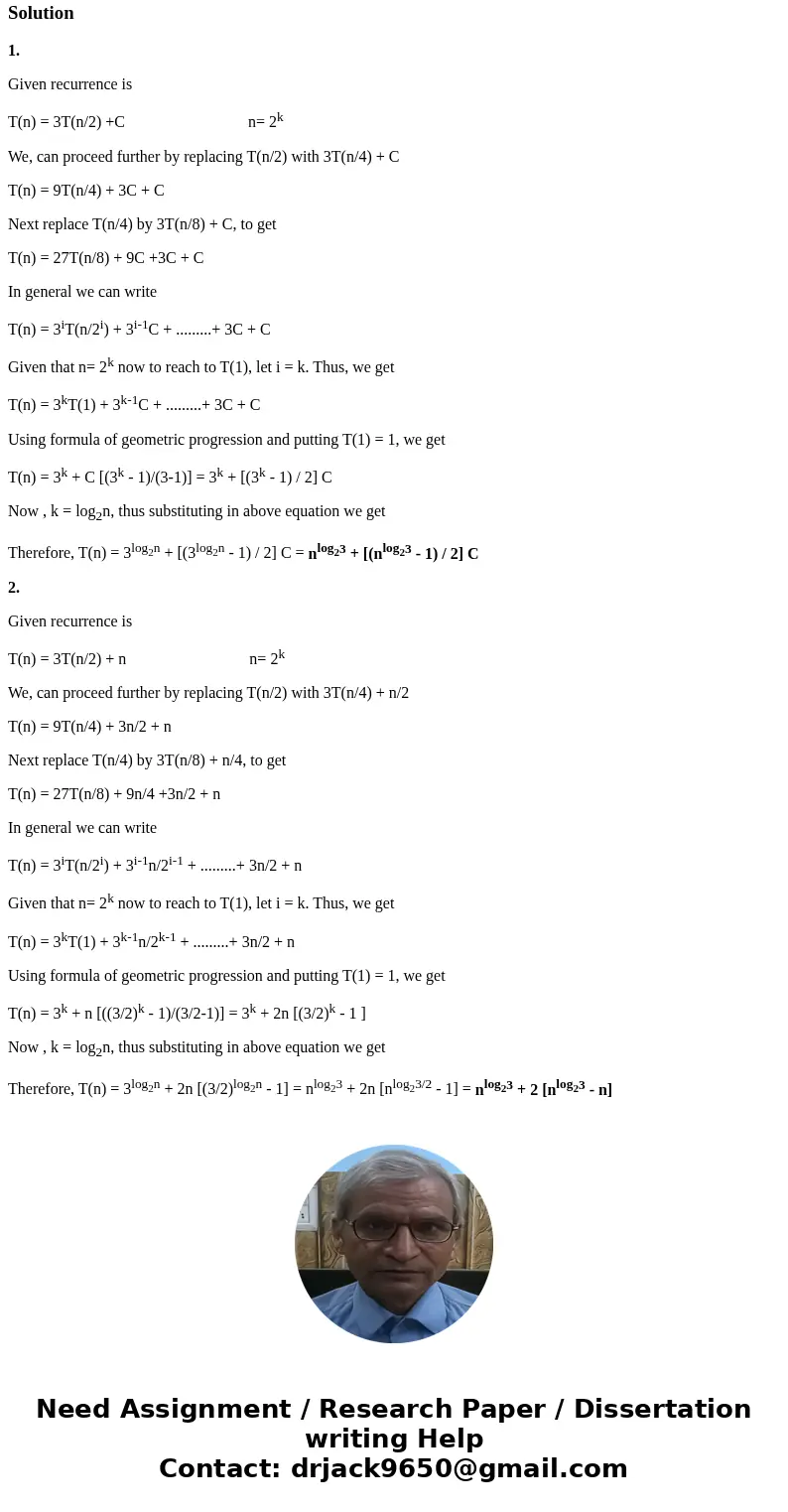 Use iteration to find explicit formulas for the following recurrences. For each problem, show your work and draw a recursion tree. Assume T(1) = 1 1. T(n)=3T(n  Use iteration to find explicit formulas for the following recurrences. For each problem, show your work and draw a recursion tree. Assume T(1) = 1 1. T(n)=3T(n