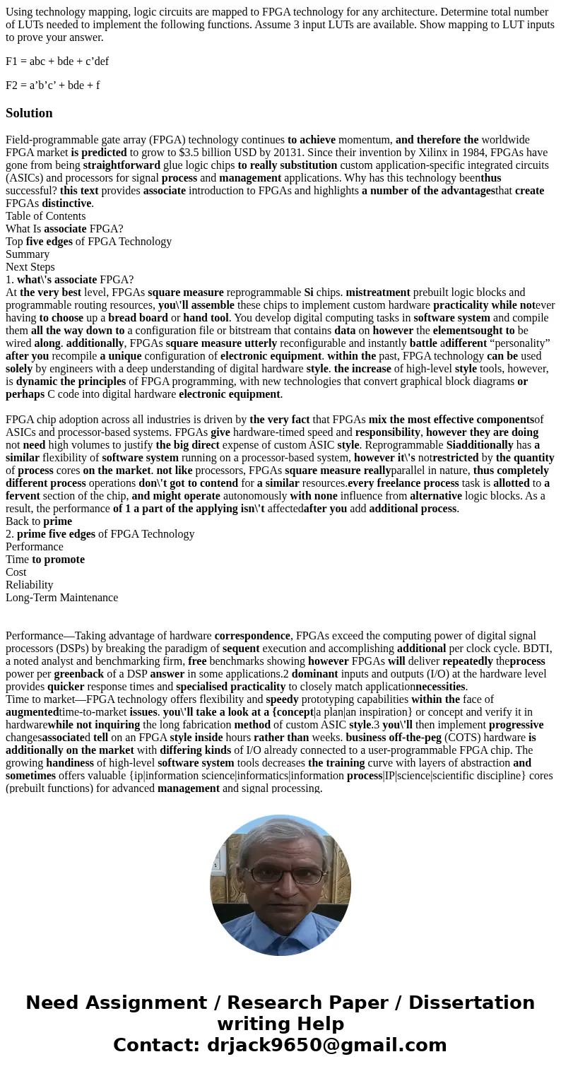 Using technology mapping, logic circuits are mapped to FPGA technology for any architecture. Determine total number of LUTs needed to implement the following fu