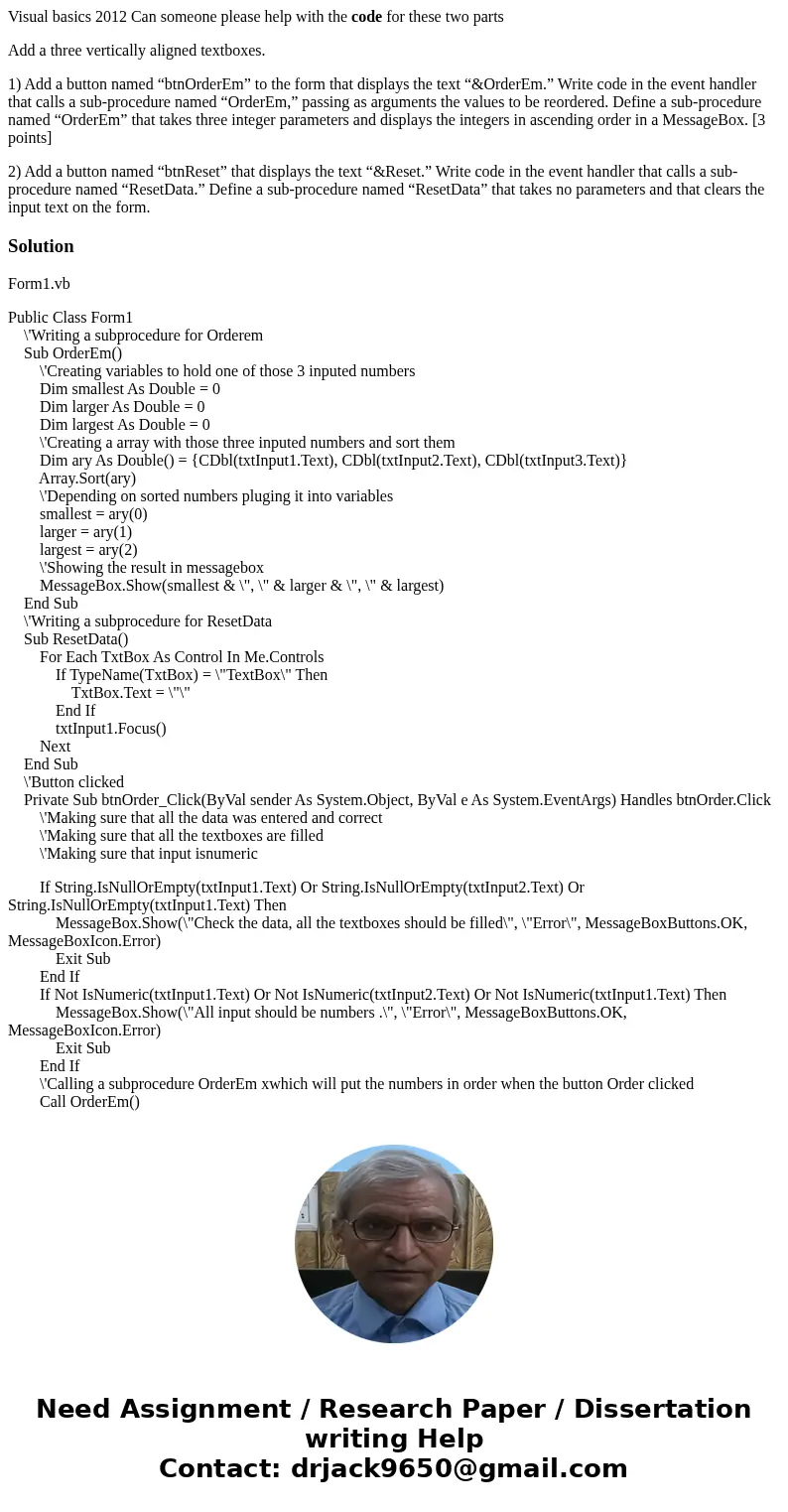 Visual basics 2012 Can someone please help with the code for these two parts Add a three vertically aligned textboxes. 1) Add a button named “btnOrderEm” to the Visual basics 2012 Can someone please help with the code for these two parts Add a three vertically aligned textboxes. 1) Add a button named “btnOrderEm” to the
