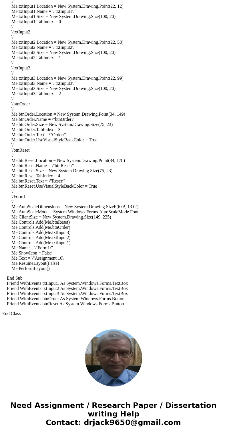 Visual basics 2012 Can someone please help with the code for these two parts Add a three vertically aligned textboxes. 1) Add a button named “btnOrderEm” to the Visual basics 2012 Can someone please help with the code for these two parts Add a three vertically aligned textboxes. 1) Add a button named “btnOrderEm” to the