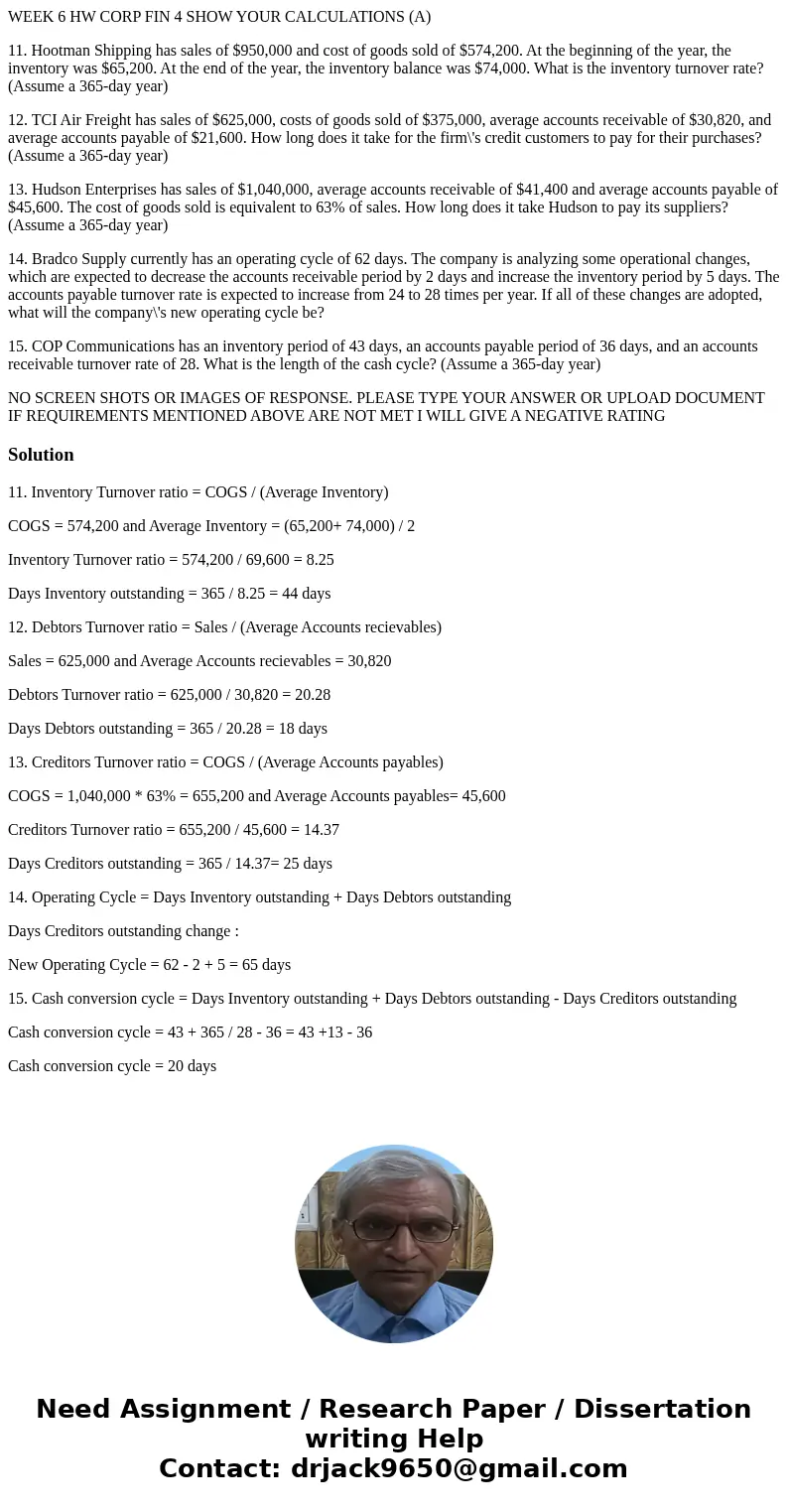 WEEK 6 HW CORP FIN 4 SHOW YOUR CALCULATIONS (A) 11. Hootman Shipping has sales of $950,000 and cost of goods sold of $574,200. At the beginning of the year, the WEEK 6 HW CORP FIN 4 SHOW YOUR CALCULATIONS (A) 11. Hootman Shipping has sales of $950,000 and cost of goods sold of $574,200. At the beginning of the year, the
