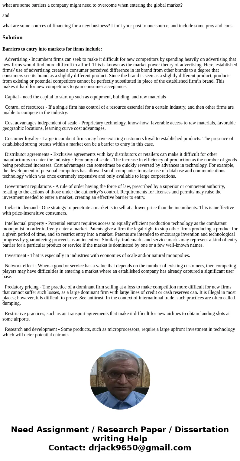 what are some barriers a company might need to overcome when entering the global market? and what are some sources of financing for a new business? Limit your p what are some barriers a company might need to overcome when entering the global market? and what are some sources of financing for a new business? Limit your p