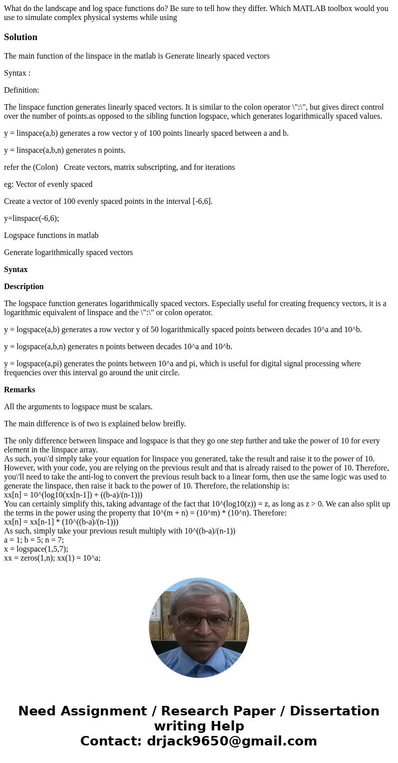 What do the landscape and log space functions do? Be sure to tell how they differ. Which MATLAB toolbox would you use to simulate complex physical systems whil  What do the landscape and log space functions do? Be sure to tell how they differ. Which MATLAB toolbox would you use to simulate complex physical systems whil