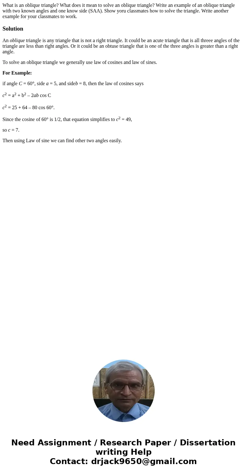 What is an oblique triangle? What does it mean to solve an oblique triangle? Write an example of an oblique triangle with two known angles and one know side (SA What is an oblique triangle? What does it mean to solve an oblique triangle? Write an example of an oblique triangle with two known angles and one know side (SA