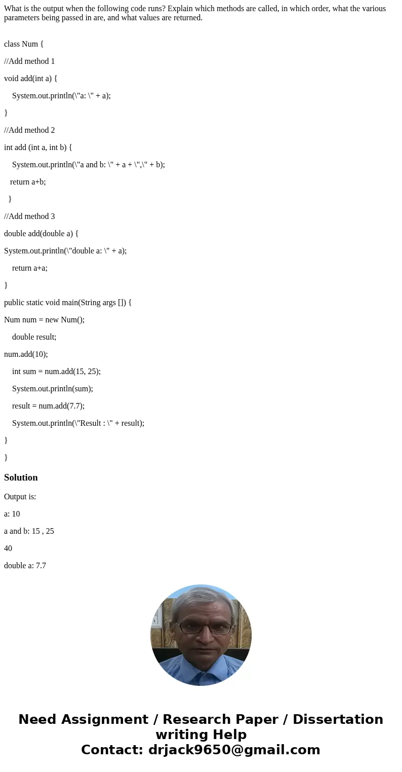 What is the output when the following code runs? Explain which methods are called, in which order, what the various parameters being passed in are, and what val What is the output when the following code runs? Explain which methods are called, in which order, what the various parameters being passed in are, and what val