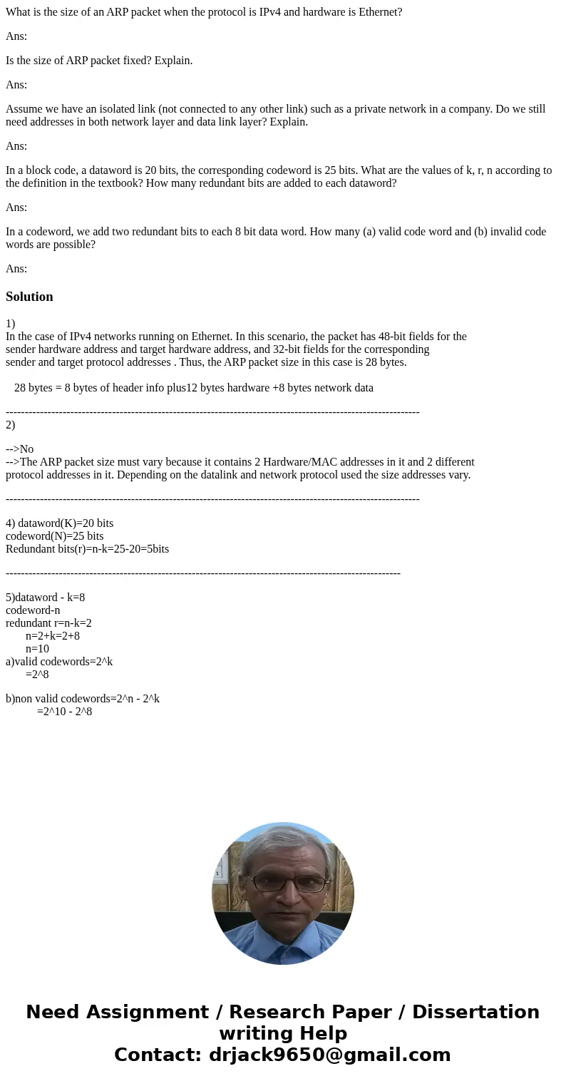 What is the size of an ARP packet when the protocol is IPv4 and hardware is Ethernet? Ans: Is the size of ARP packet fixed? Explain. Ans: Assume we have an isol What is the size of an ARP packet when the protocol is IPv4 and hardware is Ethernet? Ans: Is the size of ARP packet fixed? Explain. Ans: Assume we have an isol