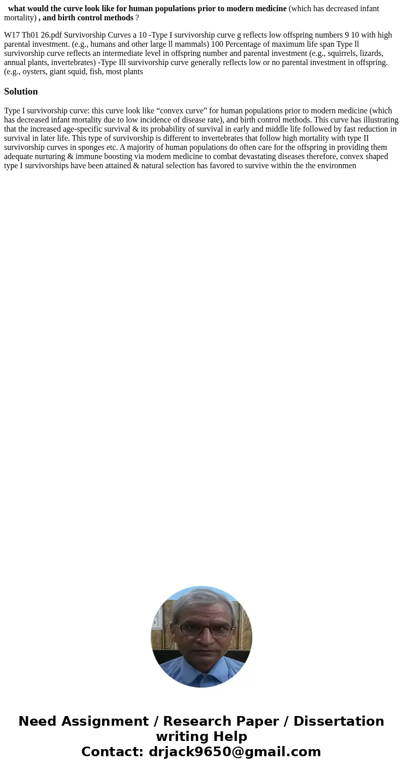 what would the curve look like for human populations prior to modern medicine (which has decreased infant mortality) , and birth control methods ? W17 Th01 26.  what would the curve look like for human populations prior to modern medicine (which has decreased infant mortality) , and birth control methods ? W17 Th01 26.