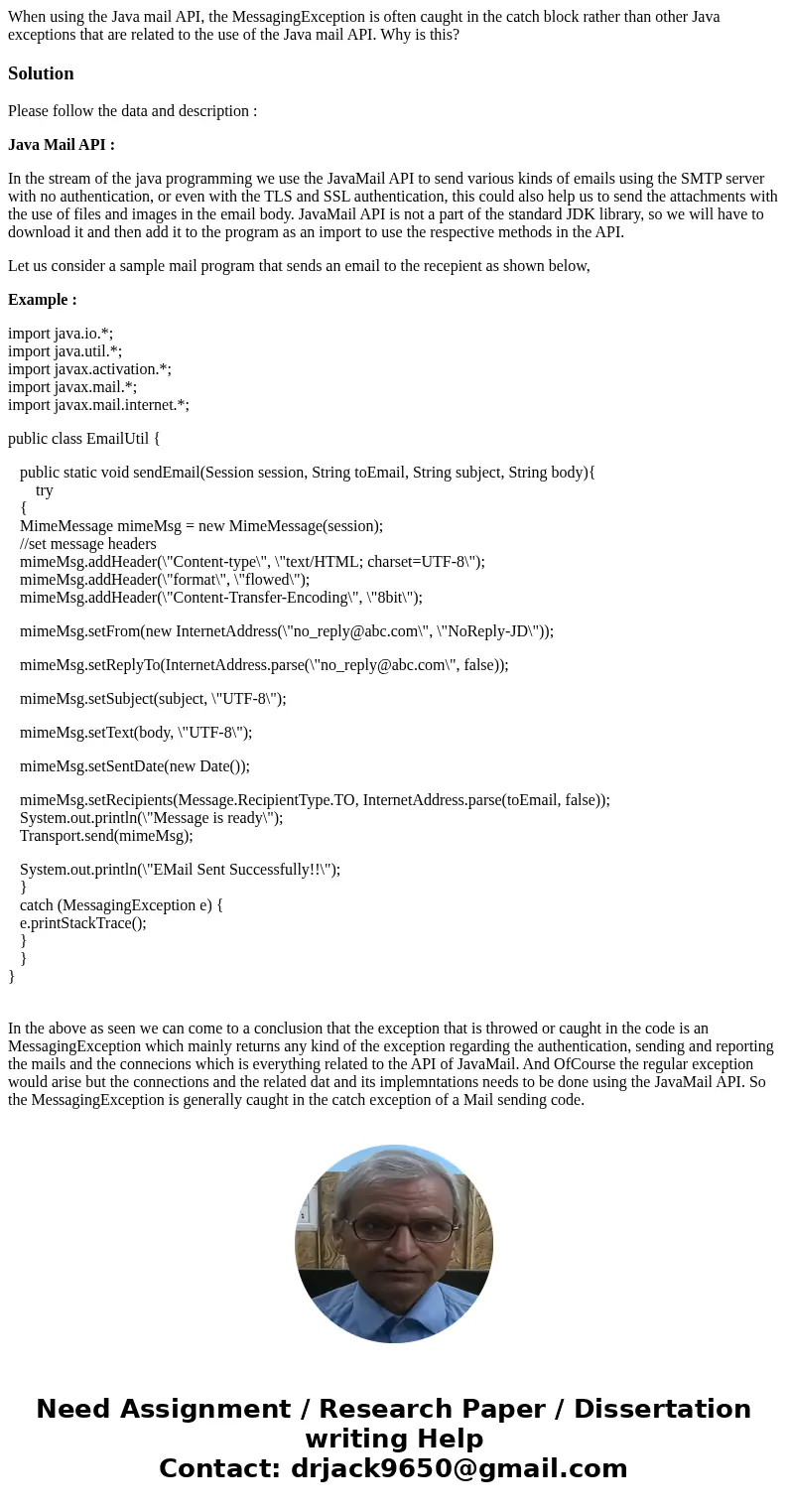 When using the Java mail API, the MessagingException is often caught in the catch block rather than other Java exceptions that are related to the use of the Jav