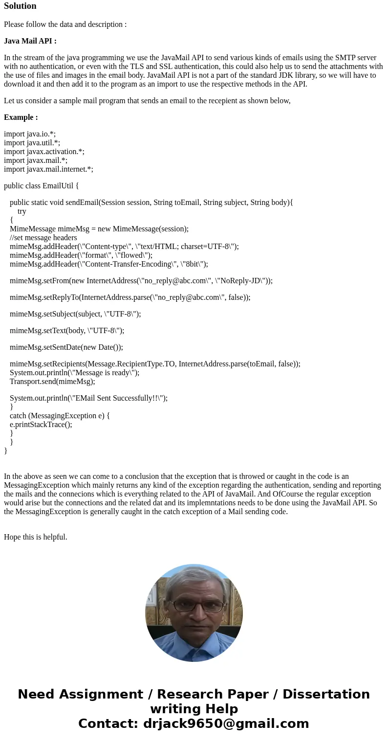 When using the Java mail API, the MessagingException is often caught in the catch block rather than other Java exceptions that are related to the use of the Jav