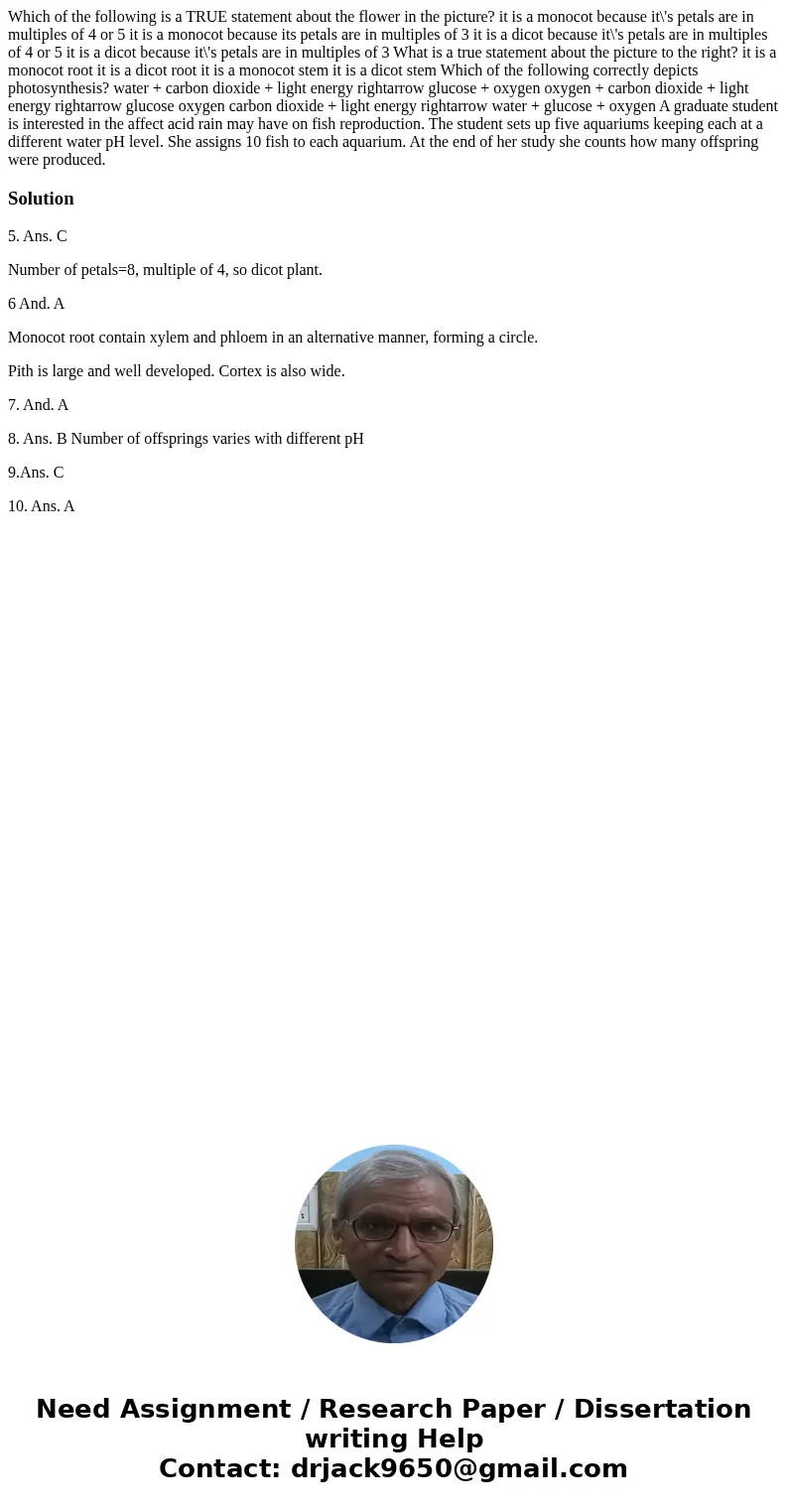 Which of the following is a TRUE statement about the flower in the picture? it is a monocot because it\'s petals are in multiples of 4 or 5 it is a monocot bec  Which of the following is a TRUE statement about the flower in the picture? it is a monocot because it\'s petals are in multiples of 4 or 5 it is a monocot bec