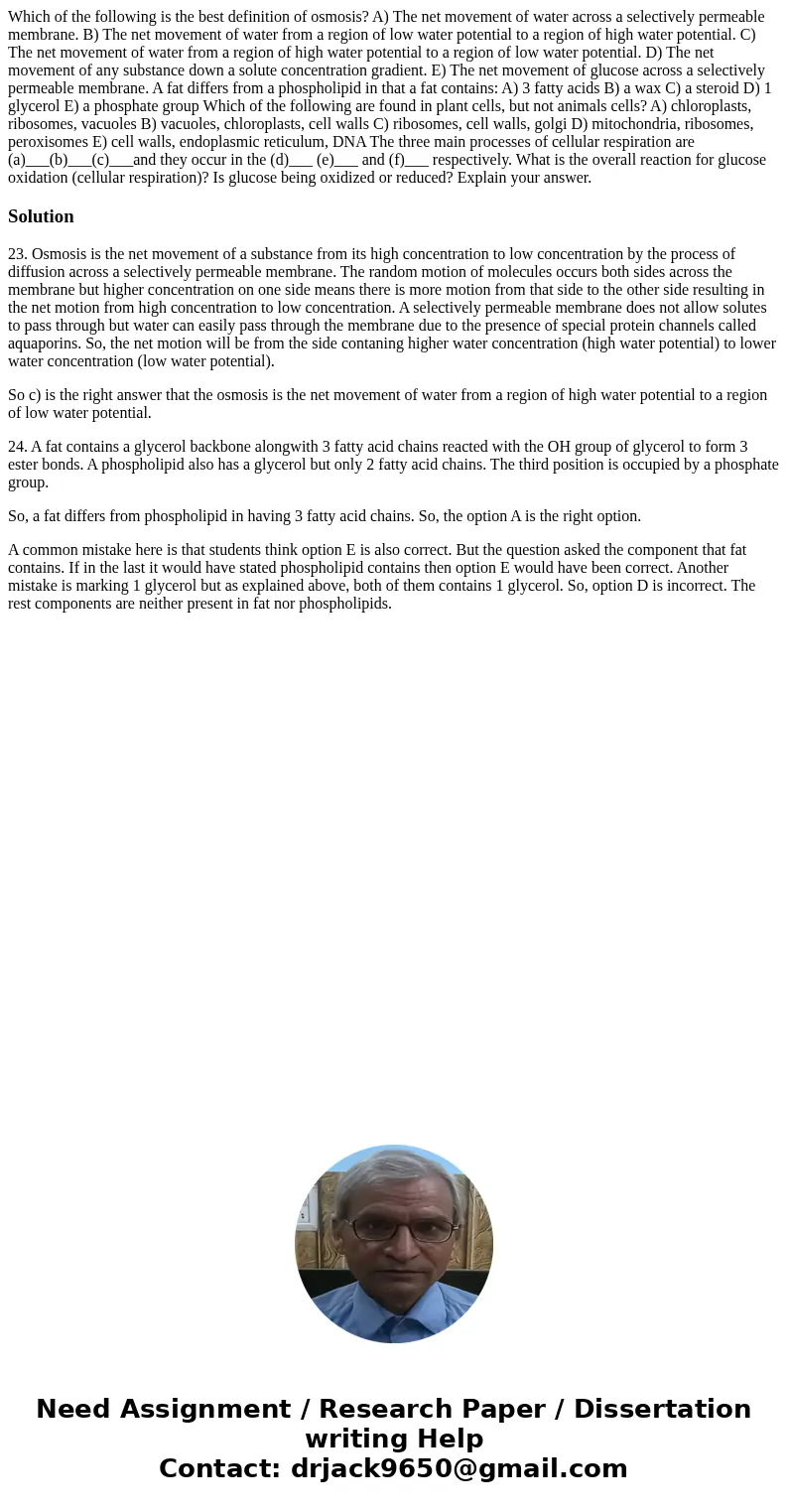 Which of the following is the best definition of osmosis? A) The net movement of water across a selectively permeable membrane. B) The net movement of water fr  Which of the following is the best definition of osmosis? A) The net movement of water across a selectively permeable membrane. B) The net movement of water fr