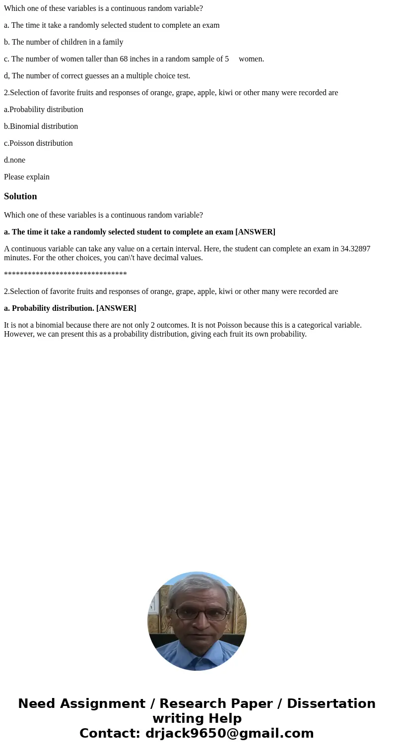 Which one of these variables is a continuous random variable? a. The time it take a randomly selected student to complete an exam b. The number of children in a