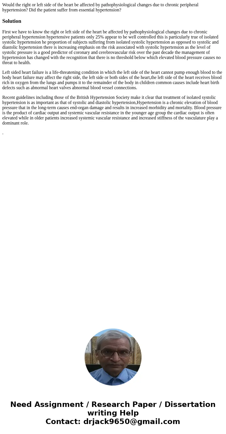 Would the right or left side of the heart be affected by pathophysiological changes due to chronic peripheral hypertension? Did the patient suffer from essentia Would the right or left side of the heart be affected by pathophysiological changes due to chronic peripheral hypertension? Did the patient suffer from essentia