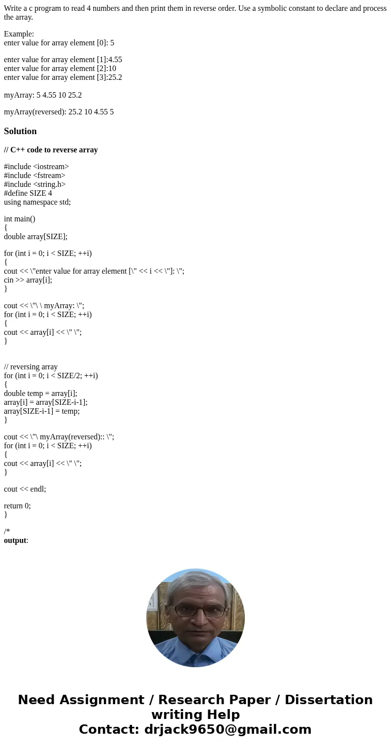 Write a c program to read 4 numbers and then print them in reverse order. Use a symbolic constant to declare and process the array. Example: enter value for arr