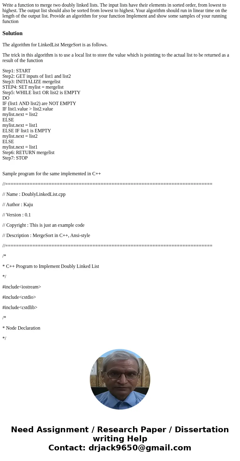  Write a function to merge two doubly linked lists. The input lists have their elements in sorted order, from lowest to highest. The output list should also be 