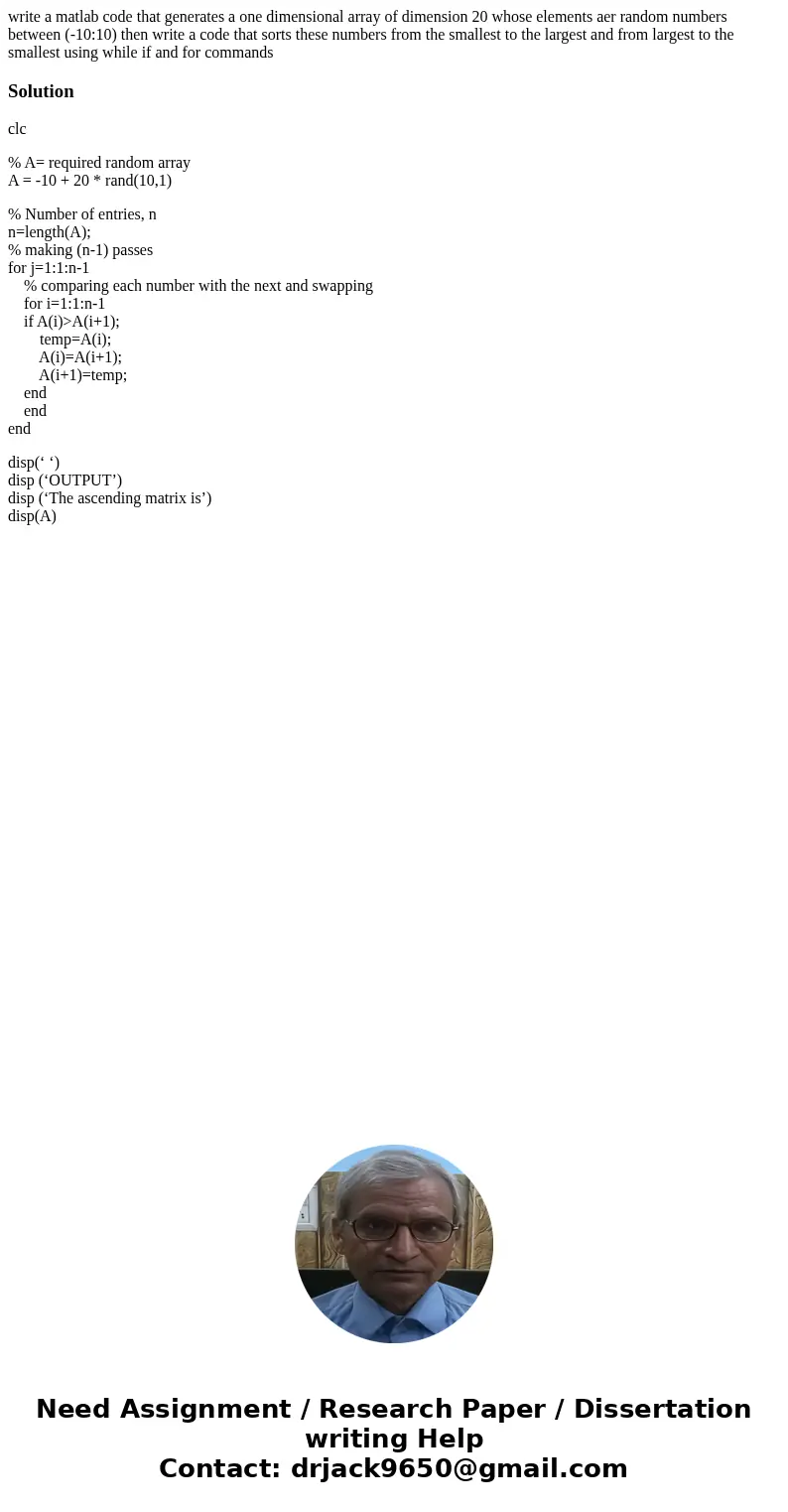 write a matlab code that generates a one dimensional array of dimension 20 whose elements aer random numbers between (-10:10) then write a code that sorts these