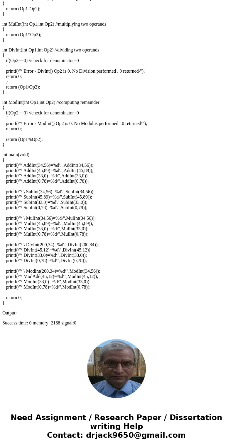 Write a program that defines and uses the following five functions: int Addlnt(int Opl, int Op2); int Sublnt(int Opl, int Op2); int MulInt(int Opl, int Op2); i  Write a program that defines and uses the following five functions: int Addlnt(int Opl, int Op2); int Sublnt(int Opl, int Op2); int MulInt(int Opl, int Op2); i