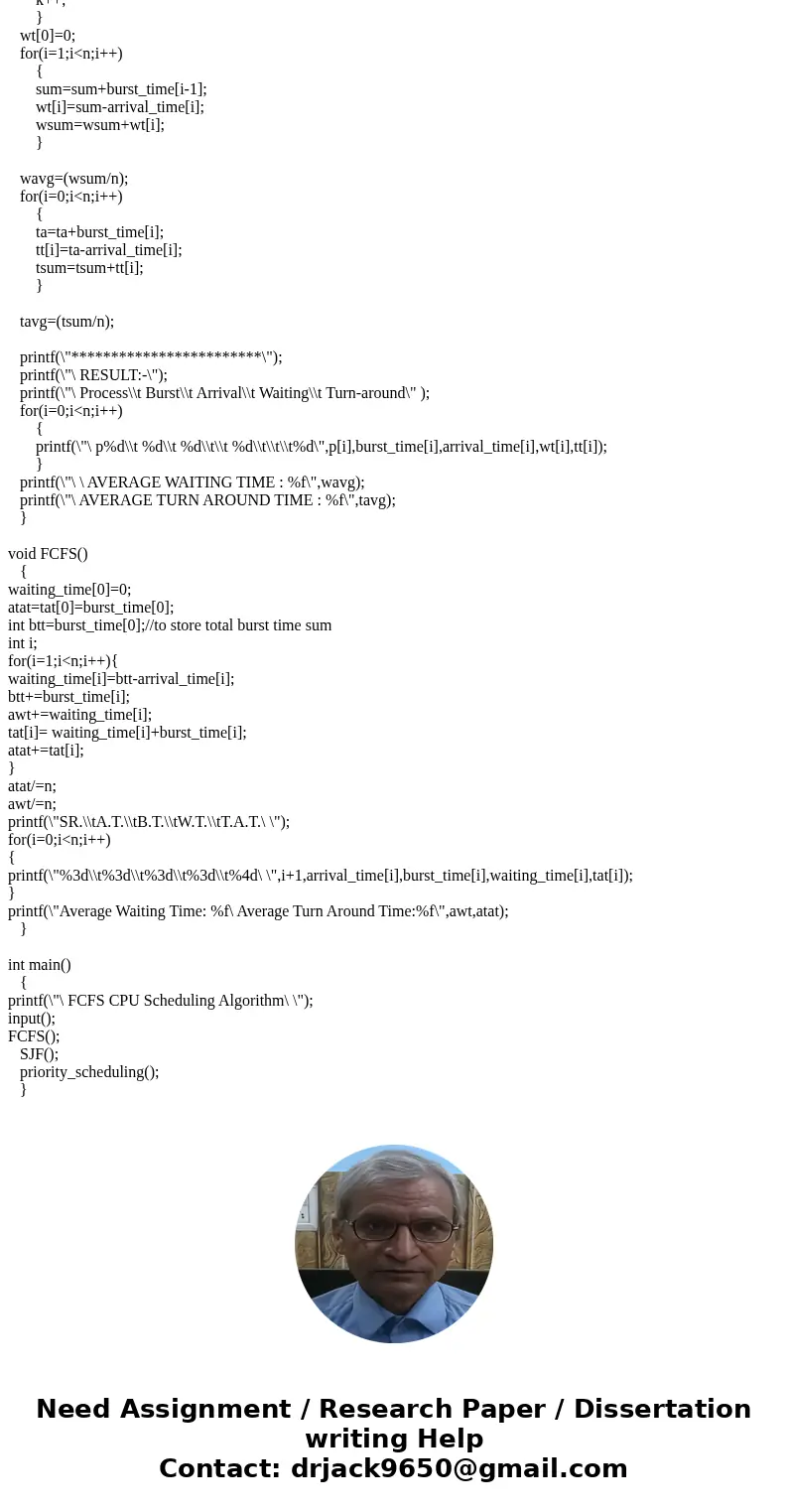 Write a program that will simulate non-preemptive process scheduling algorithm: FCFS SJN Priority you program should input the information necessary for the ca  Write a program that will simulate non-preemptive process scheduling algorithm: FCFS SJN Priority you program should input the information necessary for the ca