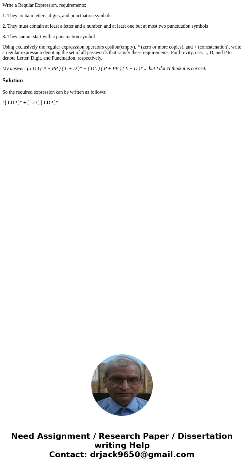 Write a Regular Expression, requirements: 1. They contain letters, digits, and punctuation symbols 2. They must contain at least a letter and a number, and at l Write a Regular Expression, requirements: 1. They contain letters, digits, and punctuation symbols 2. They must contain at least a letter and a number, and at l