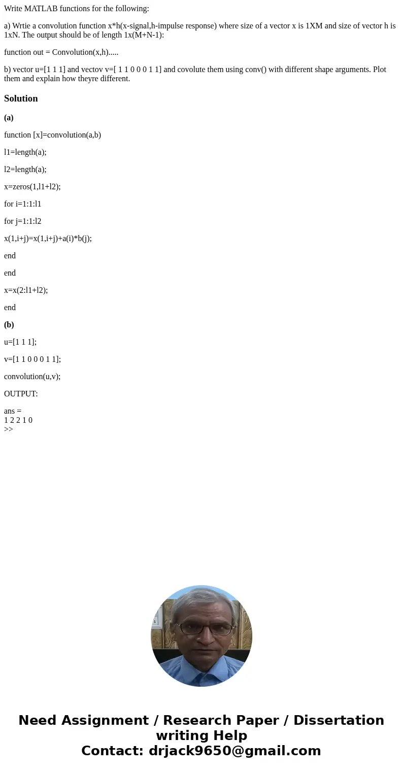 Write MATLAB functions for the following: a) Wrtie a convolution function x*h(x-signal,h-impulse response) where size of a vector x is 1XM and size of vector h 