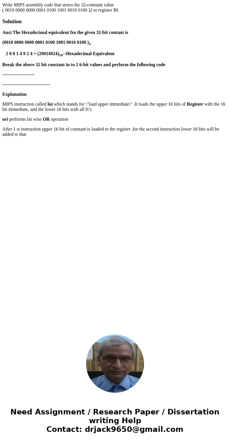 Write MIPS assembly code that stores the 32-constant value ( 0010 0000 0000 0001 0100 1001 0010 0100 )2 to register $9.SolutionAns) The Hexadecimal equivalent f Write MIPS assembly code that stores the 32-constant value ( 0010 0000 0000 0001 0100 1001 0010 0100 )2 to register $9.SolutionAns) The Hexadecimal equivalent f