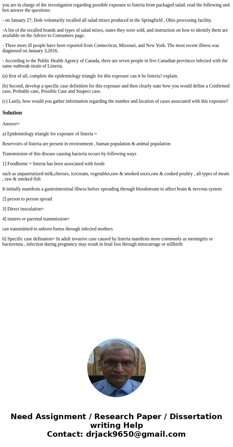 you are in charge of the investigation regarding possible exposure to listeria from packaged salad. read the following and hen answer the questions: - on Januar you are in charge of the investigation regarding possible exposure to listeria from packaged salad. read the following and hen answer the questions: - on Januar